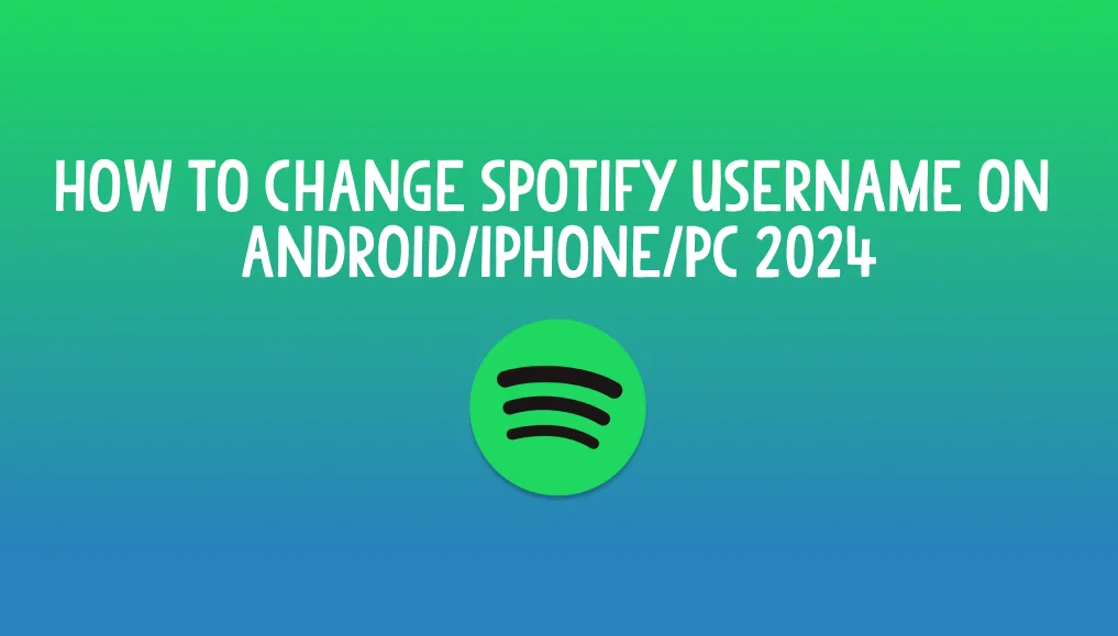 How to change Spotify Username on Android/iPhone/PC 2024